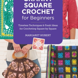 Granny Square Crochet For Beginners Timeless Techniques And