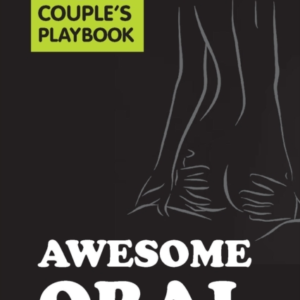Awesome Oral The Erotic Couple'S Playbook