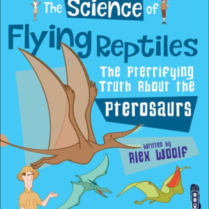 The Science Of Flying Reptilesthe Pterrifying Truth About Th