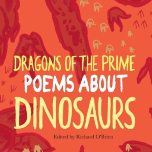 Dragons Of The Primepoems About Dinosaurs