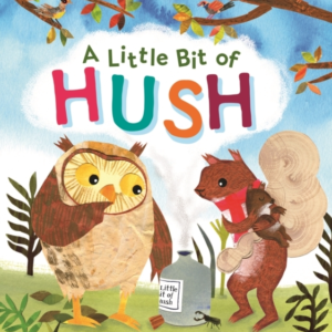 A Little Bit Of Hush