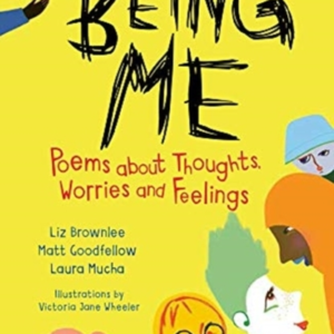 Being Mepoems About Thoughts Worries And Feelings