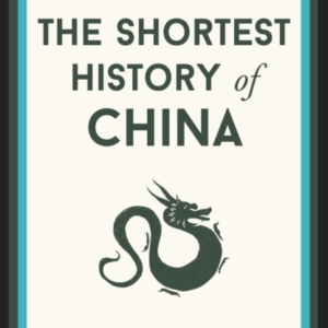 The Shortest History Of China