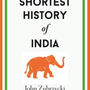 The Shortest History Of India