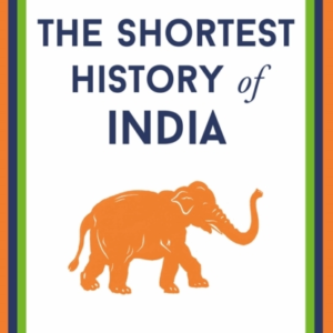 The Shortest History of India