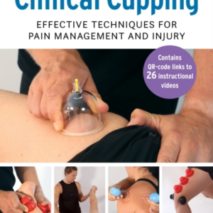 A Practitioner's Guide To Clinical Cuppingeffective Techniqu
