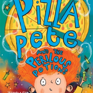 Pizza Pete And The Perilous Potionsthe Times Children's Book