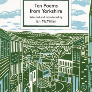 Ten Poems From Yorkshire