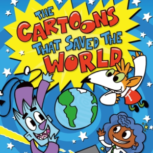 The Cartoons That Saved The World