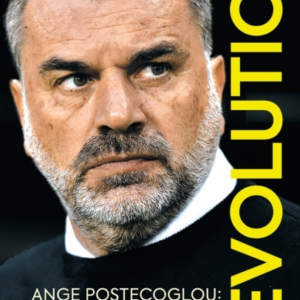 Revolutionange Postecoglou The Man The Methods And The Mas