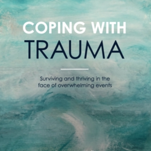 Coping With Traumasurviving And Thriving In The Face Of Over