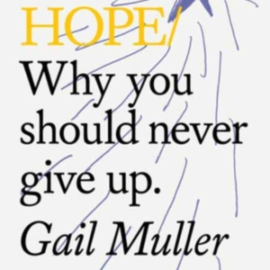 Do Hopewhy You Should Never Give Up