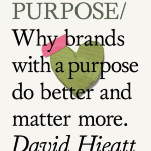 Do Purposewhy Brands With A Purpose Do Better And Matter Mor