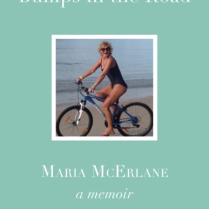 Bumps In The Road - A Memoirlife And Adventure In Bike-Size
