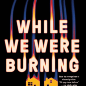 While We Were Burning