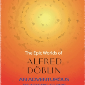 The The Epic Worlds Of Alfred Doblinan Adventurous Reader's