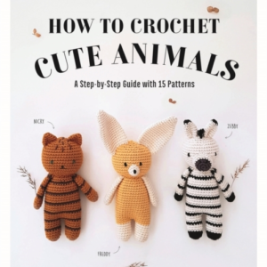 How To Crochet Cute Animalsa Step-By-Step Guide With 15 Patt