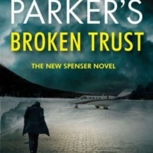 Robert B. Parker's Broken Trust [Spenser #51]