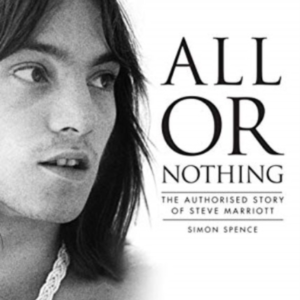 All Or Nothingthe Authorised Story Of Steve Marriott