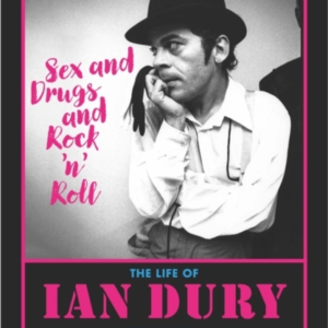 Sex & Drugs & Rock N Rollthe Life Of Ian Dury