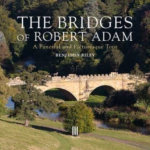 The Bridges Of Robert Adama Fanciful And Picturesque Tour