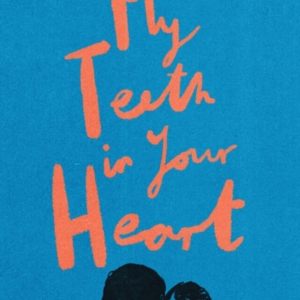 My Teeth In Your Heart