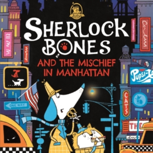 Sherlock Bones And The Mischief In Manhattan
