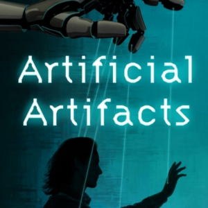 Artificial Artifactstales From The Dawn Of The Artificial In