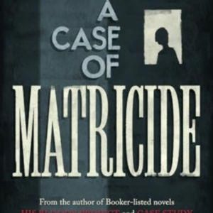 A Case Of Matricide
