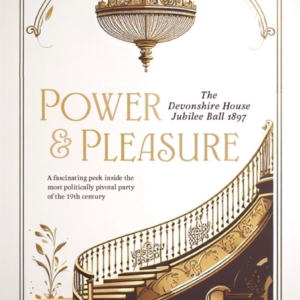 Power & Pleasurethe Devonshire House Jubilee Ball 1897
