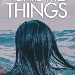 We Are Wild Things