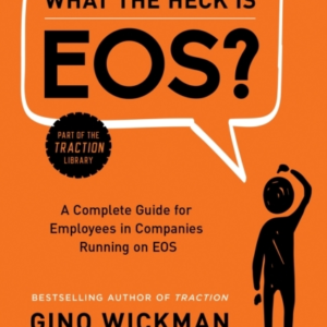 What The Heck Is Eos?A Complete Guide For Employees In Compa