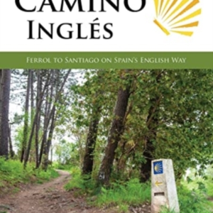 Camino Inglesferrol To Santiago On Spain's English Way