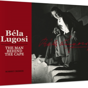 Bela Lugosi The Man Behind The Cape