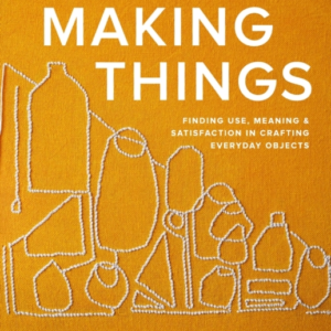 Making Thingsfinding Use Meaning And Satisfaction In Craft