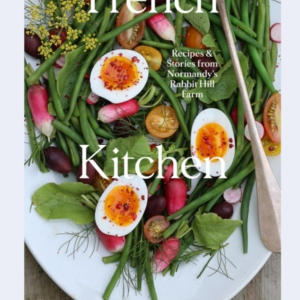 French Kitchen Lessonsrecipes & Stories From Normandy's Rabb