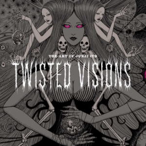 The Art Of Junji Ito Twisted Visions