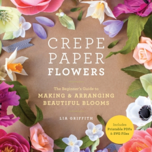 Crepe Paper Flowersthe Beginner's Guide To Making & Arrangin