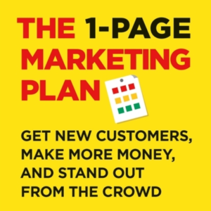 The 1-Page Marketing Planget New Customers Make More Money