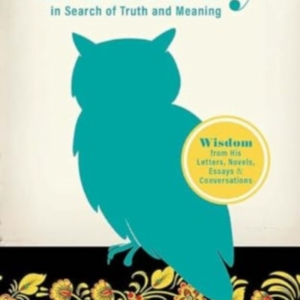 Tolstoy In Search Of Truth And Meaning Wisdom From His Lett