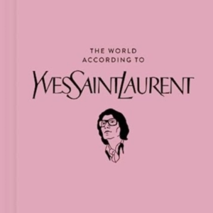 The World According To Yves Saint Laurent