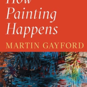 How Painting Happens (And Why It Matters)