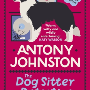 The Dog Sitter Detective Takes The Lead The Tail-Wagging Cos