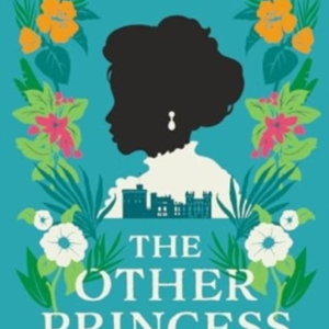 The Other Princess A Novel Inspired By The Remarkable Life O