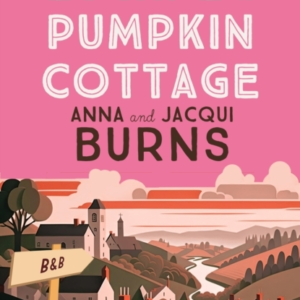 Escape To Pumpkin Cottage A Feel-Good Read About Romance And