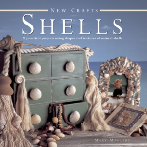 New Crafts: Shells 25 Practical Projects Using Shapes And Te