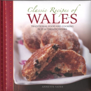 Classic Recipes Of Wales