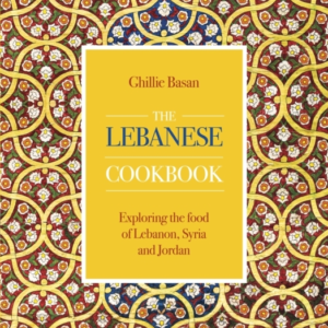 The Lebanese Cookbook Exploring The Food Of Lebanon, Syria A