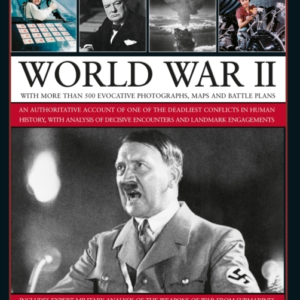 World War Ii, Complete Illustrated History Of An Authoritati