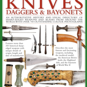 Knives, Daggers & Bayonets, The World Encyclopedia Of An Aut